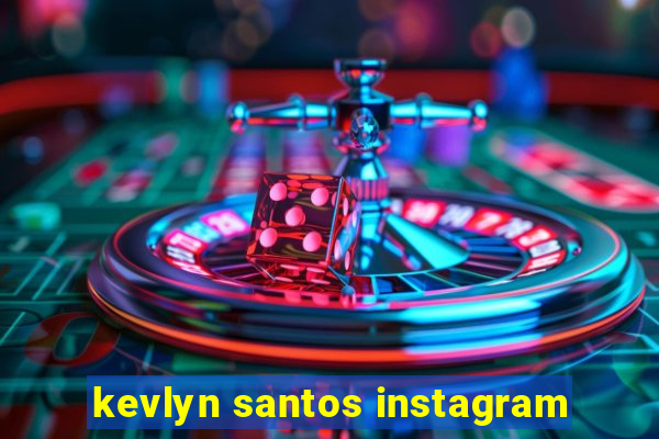 kevlyn santos instagram